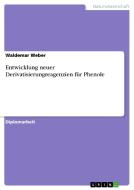 Entwicklung neuer Derivatisierungreagenzien für Phenole di Waldemar Weber edito da GRIN Publishing