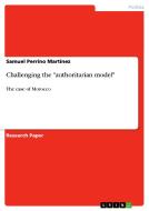 Challenging the "authoritarian model" di Samuel Perrino Martínez edito da GRIN Publishing