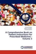 A Comprehensive Book on Patient Instructions for Prescribed Medicines - Volume 3 di Sameer Dhingra, Mamta Sachdeva, Shameem Kamra edito da LAP Lambert Academic Publishing