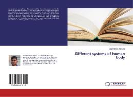Different systems of human body di Dharmendra Bumtaria edito da LAP Lambert Academic Publishing