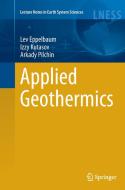 Applied Geothermics di Lev Eppelbaum, Izzy Kutasov, Arkady Pilchin edito da Springer Berlin Heidelberg