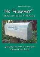 Die "Husumer" - Heimatzeitung der Nordfriesen di Günter Spurgat edito da Books on Demand