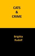 Cats & Crime di Brigitta Rudolf edito da Books on Demand