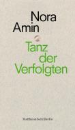 Tanz der Verfolgten di Nora Amin edito da Matthes & Seitz Verlag