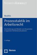 Prozesstaktik im Arbeitsrecht di Martin Reufels edito da Nomos Verlagsges.MBH + Co