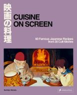 Cuisine On Screen di Sachiyo Harada edito da Prestel