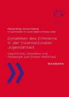 Dynamiken des Erinnerns in der internationalen Jugendarbeit di Diemut König, Simone Odierna edito da Waxmann Verlag GmbH