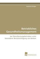 Betriebliches Gesundheitsmanagement di Stephanie Rath edito da Südwestdeutscher Verlag für Hochschulschriften AG  Co. KG