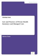 Law and Practice of Private Health Insurance and Managed Care di Christian Funk edito da Diplom.de