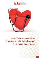 Insuffisance aortique chronique : de l'évaluation à la prise en charge di Ilham Bensahi, Salim Arous edito da Editions universitaires europeennes EUE