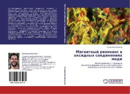 Magnitnyy Rezonans V Oksidnykh Soedineniyakh Medi di Vasiliy Tugarinov edito da Lap Lambert Academic Publishing