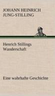 Henrich Stillings Wanderschaft di Johann Heinrich Jung-Stilling edito da TREDITION CLASSICS