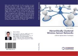 Hierarchically Clustered Wireless Sensor Networks di Samy S. Soliman edito da LAP Lambert Academic Publishing