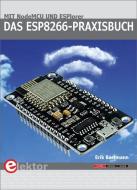 Das ESP8266-Praxisbuch di Erik Bartmann edito da Elektor Verlag