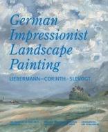 German Impressionist Landscape Painting di Helga Aurisch, Gotz Czymmek edito da Arnoldsche