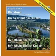 Die Sauerkrauttour - Die Mosel - Von Koblenz bis Neuves Maisons Die Saar - Von Konz bis Rhein-Marne-Kanal Der Rhein-Marn di Wolfgang Banzhaf edito da Rheinschiffahrt, Verlag