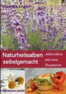 Naturheilsalben Selbstgemacht di Elisabeth Engler edito da Compbook