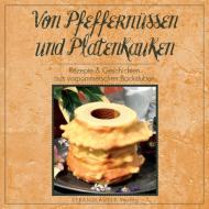 Von Pfeffernüssen und Platenkauken di Katrin Hoffmann, Peter Hoffmann edito da Strandläufer Verlag