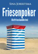 Friesenpoker. Ostfrieslandkrimi di Sina Jorritsma edito da Klarant