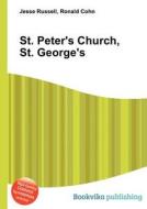 St. Peter\'s Church, St. George\'s edito da Book On Demand Ltd.