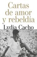 Cartas de Amor Y Rebeldía di Lydia Cacho edito da DEBATE