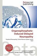 Organophosphate-Induced Delayed Neuropathy edito da Betascript Publishing