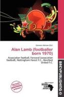 Alan Lamb (footballer Born 1970) edito da Brev Publishing