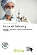 Factor Xiii Deficiency edito da Dicho