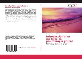 Introducción a los modelos de psicoterapia grupal di Alma Lidia Martinez Olivera edito da Editorial Académica Española