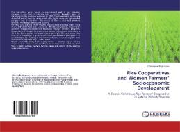 Rice Cooperatives and Women Farmers' Socioeconomic Development di Christophe Bigirimana edito da LAP LAMBERT Academic Publishing