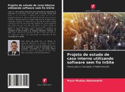 Projeto de estudo de caso interno utilizando software sem fio InSite di Maan Muataz Abdulwahid edito da Edições Nosso Conhecimento