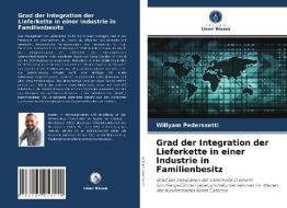Grad der Integration der Lieferkette in einer Industrie in Familienbesitz di Willyam Pederssetti edito da Verlag Unser Wissen