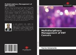 Multidisciplinary Management of ENT Cancers di Yacine Amourache edito da Our Knowledge Publishing