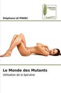Le Monde des Mutants di Stephane Le Piniec edito da Éditions Muse