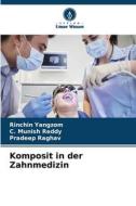 Komposit in der Zahnmedizin di Rinchin Yangzom, C. Munish Reddy, Pradeep Raghav edito da Verlag Unser Wissen