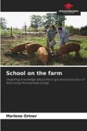 School on the farm di Marlene Ortner edito da Our Knowledge Publishing