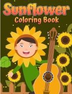 SUNFLOWER COLORING BOOK: FOR CHILDREN 4 di ELLEN HOLDEN edito da LIGHTNING SOURCE UK LTD