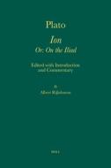 Plato. Ion Or: On the Iliad di Albert Rijksbaron edito da BRILL ACADEMIC PUB