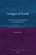Images of Torah: From the Second-Temple Period to the Middle Ages di Jeong Mun Heo edito da BRILL ACADEMIC PUB
