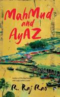 Mahmud and Ayaz di R. Raj Rao edito da Speaking Tiger Books