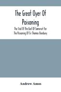 The Great Oyer Of Poisoning di Amos Andrew Amos edito da Alpha Editions