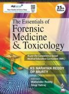 The Essentials Of Forensic Medicine & Toxicology di KS Narayan Reddy, OP Murty edito da Jaypee Brothers Medical Publishers
