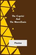 The Captivi and the Mostellaria di Plautus edito da Alpha Editions