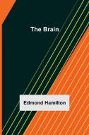 The Brain di Edmond Hamilton edito da Alpha Editions