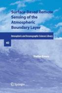 Surface-Based Remote Sensing of the Atmospheric Boundary Layer di Stefan Emeis edito da SPRINGER NATURE