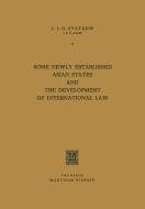 Some Newly Established Asian States and the Development of International Law di J. J. G. Syatauw edito da Springer Netherlands