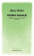 Utopia Salvaje di Darcy Ribeiro edito da Ediciones Colihue SRL