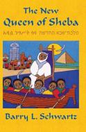 The New Queen of Sheba di Barry L. Schwartz edito da GEFEN BOOKS
