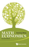 Math In Economics (Second Edition) di Wang Susheng edito da World Scientific