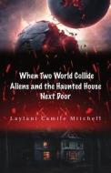 When Two Worlds Collide di Laylani Camille Mitchell, Austin Jamar Lemons, Autumn Renae Mitchell edito da Morgan & Claypool